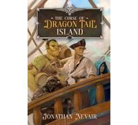 The Curse of Dragon Tail Island: A Pirate Fantasy Adventure