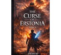 The Curse Of Erstonia T3: Tome 3