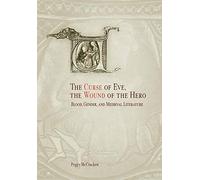 [The Curse of Eve, the Wound of the Hero: Blood, Gender, and Medieval Literature] (By: Peggy McCracken) [published: February, 2003]