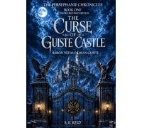 The Curse of Guiste Castle: The Baron Nefas Damian Guiste (The Persephanie Chronicles)