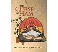 La maldición de Cam – Raza y esclavitud en el judaísmo, cristianismo e islam primitivo