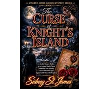 The Curse of Knight's Island: A Gothic Mystery Thriller of an Ancient Family Curse, Forbidden Love, Murder, and a Detective’s Fight Against a 500-Year-Old Prophecy