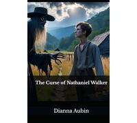 The Curse of Nathaniel Walker (The Hauntings of the Smoky Mountains)