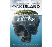 The Curse of Oak Island: The Story of the World’s Longest Treasure Hunt