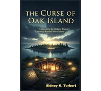 THE CURSE OF OAK ISLAND: Unraveling the Hidden Treasure Mystery Beneath Nova Scotia