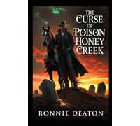 The Curse of Poison Honey Creek