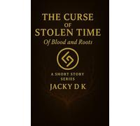 The Curse Of Stolen Time: Of Blood and Roots: 1