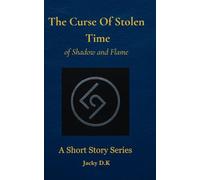 The Curse of Stolen Time: of Shadow and Flame: 2