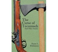THE CURSE OF TECUMSEH AND OTHER STORIES (Paperback)