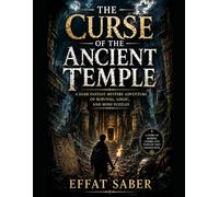 The Curse of the Ancient Temple: A Dark Fantasy Mystery Adventure of Survival, Logic, and Mind Puzzles