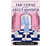 The Curse of the Ascot Mansion: A 1920s Historical Mystery (Penelope Banks Murder Mysteries)