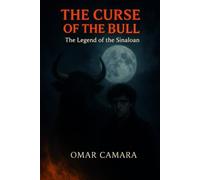 THE CURSE OF THE BULL: The Legend of the Sinaloan
