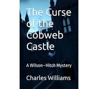The Curse of the Cobweb Castle: A Wilson-Hitch Mystery (Wilson-Hitch Mysteries: The First Thirty Three Cases)