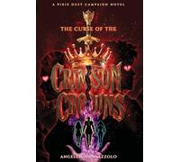 The Curse of the Crimson Crowns: A Pixie Dust Campaign Novel