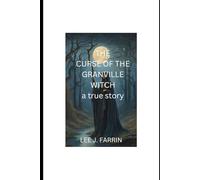 THE CURSE OF THE GRANVILLE WITCH: A TRUE STORY