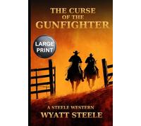 The Curse of the Gunfighter - LARGE PRINT WESTERN (Trails of the Gunfighter - LARGE PRINT SERIES)