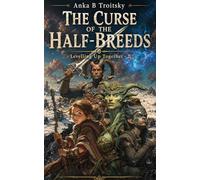 The Curse of the Half-Breeds: A Fantasy LitRPG GameLit Adventure (Levelling Up Together book 2)