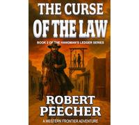 The Curse of the Law: A Western Frontier Adventure (The Hangman's Ledger Series)