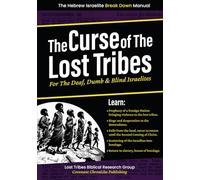 The Curse of the Lost Tribes: For the Deaf, Dumb & Blind Israelites