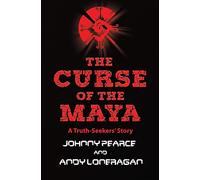 The Curse of the Maya: 1 (A Truth-Seekers' Story)