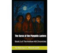 The Curse of the Pumpkin Lantern: Book 2 of The Hollow Hill Chronicles