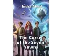 The Curse of the Seven Yawns (ENGLISH EDITION)(Italian Fantasy Epic Humorous Witty Funny Magical Adventure Novel Powers): Humorous Fiction for Young Readers
