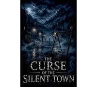 The Curse of the Silent Town: 5 (Juvenile Fiction: Horror)