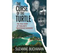 THE CURSE OF THE TURTLE: The True Story Of Thailand's "Backpacker Murders"