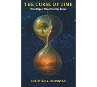 The Curse of Time: Time Began When Eternity Broke