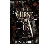 The Curse of Us (Large Print): The Broken Immortals Reborn: The Broken Immortals Reborn Book Two (Large Print): The Broken Immortals Reborn Book Two