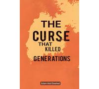 The Curse That Killed Generations: 100 True Stories of Real-Life Family Curses (Horror and Supernatural)