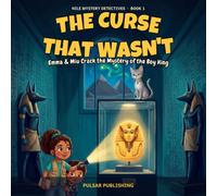 The Curse That Wasn't: Nour & Miu... use: A Rhyming Ancient Egypt Mystery for Kids Ages 4-8: Emma, Jack and Miu the Cat Crack the Case of King Tut's Curse (Nile Mystery Detectives, Book 1)