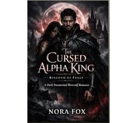The Cursed Alpha King Kingdom Of Fangs: A Dark Paranormal Werewolf Romance