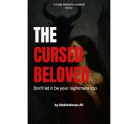 The Cursed Beloved: A Dark Romantic Tale of Obsession, Fear, and an Ancient Curse