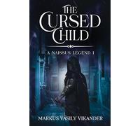 The Cursed Child: A Naissus Legend 1 (A Naissus Legend - The Novella Series)
