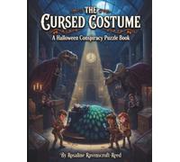 The Cursed Costume: A Halloween Conspiracy Puzzle Book: 30 Immersive Detective Logic Challenges, Cryptograms, and Mystery Games to Solve the Black Hollow Museum Homicide
