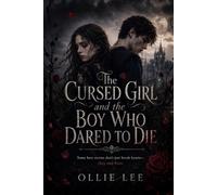 The Cursed Girl and the Boy Who Dared to Die: Some love stories don't just break hearts - they end lives.