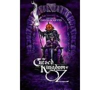 The Cursed Kingdom of Oz: Founded on and Continuing the Famous Oz Stories by L. Frank Baum (The New Oz Chronicles)
