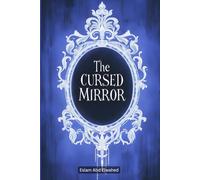 The Cursed Mirror: 100 True Horror Stories of Haunted Reflections (Horror & Supernatural)