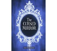 The Cursed Mirror: 100 True Horror Stories of Haunted Reflections (Horror & Supernatural)