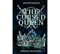 The Cursed Queen | Prüfung der Kronen (Band 2): Spicy Trilogie voller tödlicher Spiele, verbotener Nähe und knisternder Spannung. Enemies to Lovers. ... | Mit wunderschönem limitierten Farbschnitt