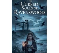The Cursed Souls of Ravenswood: 3 (Young Adult Fiction: Ghost Stories)