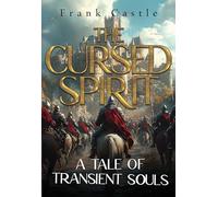 The Cursed Spirit, A Tale of Transient Souls