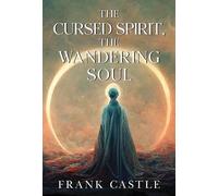 The Cursed Spirit, The wandering soul (Hardback)