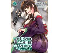 The Cursed Sword Master's Harem Life: By the Sword, For the Sword Vol. 5