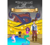 The Cursed Treasure of the Kraken (The Epic Tales of Sirena and Pirate Pete)