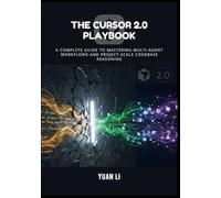 The Cursor 2.0 Playbook: A Complete Guide to Mastering Multi-Agent Workflows and Project-Scale Codebase Reasoning