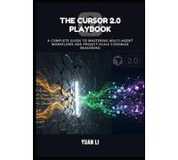 The Cursor 2.0 Playbook: A Complete Guide to Mastering Multi-Agent Workflows and Project-Scale Codebase Reasoning