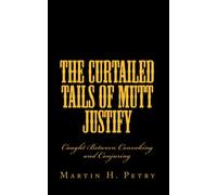 The Curtailed Tails of Mutt Justify: Caught Between Convoking and Conjuring