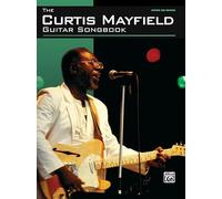 The Curtis Mayfield Guitar Songbook: Guitar Tab Edition